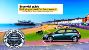 The Essential Guide to Basic Checks When Buying a Used Car in Bournemouth by Quality Used Motors